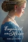 Engraved on the Heart by Tara   Johnson