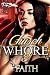 Church Whore 3 by Faith