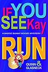 If You See Kay Run