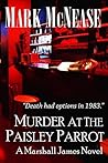 Murder at the Paisley Parrot (Marshall James, #1) Murder at the Paisley Parrot (Marshall James, #1)