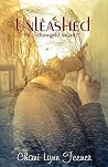 Unleashed by Chani Lynn Feener Unleashed by Chani Lynn Feener
