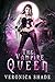 The Vampire Queen A Young Adult Paranormal Romance by Veronica Shade