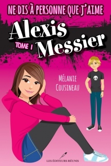 Ne dis à personne que j'aime Alexis Messier (Alexis Messier, #1)