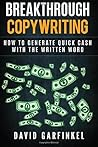 Breakthrough Copywriting: How to Generate Quick Cash with the Written Word