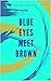 Blue Eyes Meet Brown by Melissa Allen