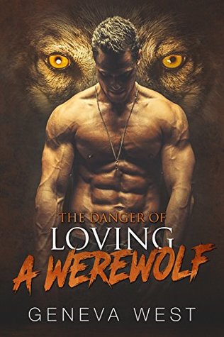 The Danger of Loving a Werewolf (Kindle Edition)