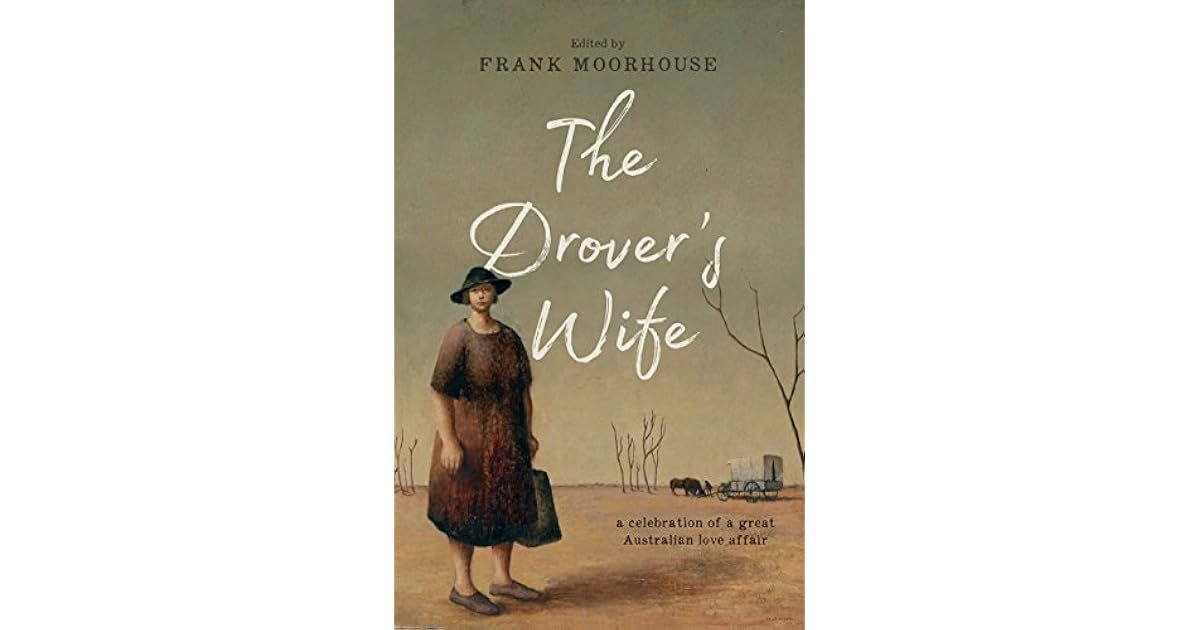 The Drover's Wife: A Collection by Frank Moorhouse