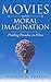 Movies and the Moral Imagin...