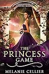The Princess Game by Melanie Cellier