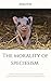 The Morality of Speciesism:...