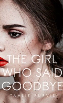 The Girl Who Said Goodbye (The Girl He Left Behind, #2)
