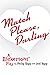 Match Please, Darling: A Bi...
