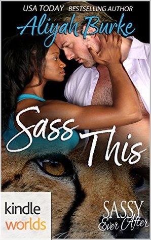 Sass This (Sassy Ever After Kindle Worlds Novella)