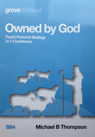 Owned by God: Paul’s Pastoral Strategy in 1 Corinthians