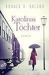 Karolinas Töchter by Ronald H. Balson