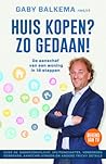 Huis kopen? Zo gedaan! by Gaby Balkema