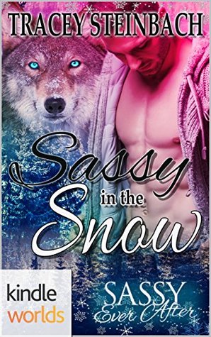 Sassy in The Snow (Sassy Ever After Kindle Worlds Novella)