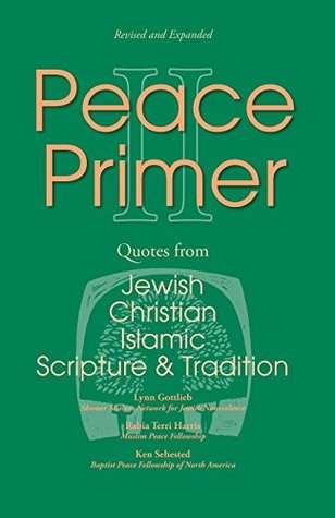 Peace Primer II: Quotes from Jewish, Christian and Islamic Scripture and Tradition (Paperback)