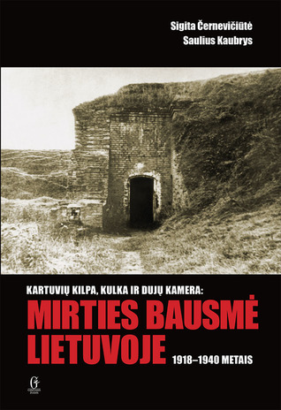 Kartuvių kilpa, kulka ir dujų kamera – mirties bausmė Lietuvoje 1918-1940 m.
