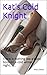 Kat's Cold Knight: There is...