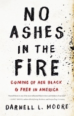 No Ashes in the Fire: Coming of Age Black and Free in America