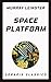 Space Platform (Serapis Classics)