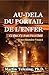 AU-DELA DU PORTAIL DE L'ENFER; Ce Que J'y Avais Vu et Subi