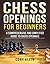 Chess Openings for Beginners by Cory Klein