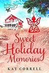 Sweet Holiday Memories by Kay Correll Sweet Holiday Memories by Kay Correll