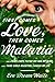First Comes Love, Then Comes Malaria by Eve Brown-Waite