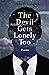 The Devil Gets Lonely Too