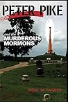 Peter Pike and the Murderous Mormons by Neal W. Fandek