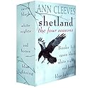 Shetland: The Four Seasons: Books 1-4: Raven Black, White Nights, Red Bones, and Blue Lightning