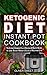 Ketogenic Diet Instant Pot Cookbook by Oliver Sweet
