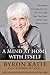 A Mind At Home With Itself by Byron Katie