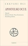 Apostolski oci II.: Didaché/Klement Rimski: Pismo Korinćanima/Barnabina poslanica