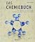 Das Chemiebuch: Vom Schießpulver bis zum Graphen, 250 Meilensteine in der Geschichte der Chemie