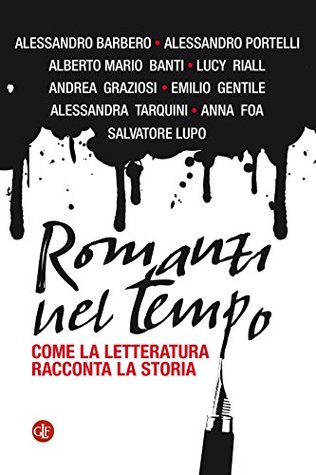 Romanzi nel tempo: Come la letteratura racconta la storia (Italian Edition)