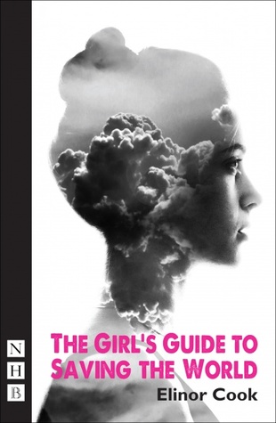 The Girl's Guide to Saving the World (Hightide Festival Theatre)