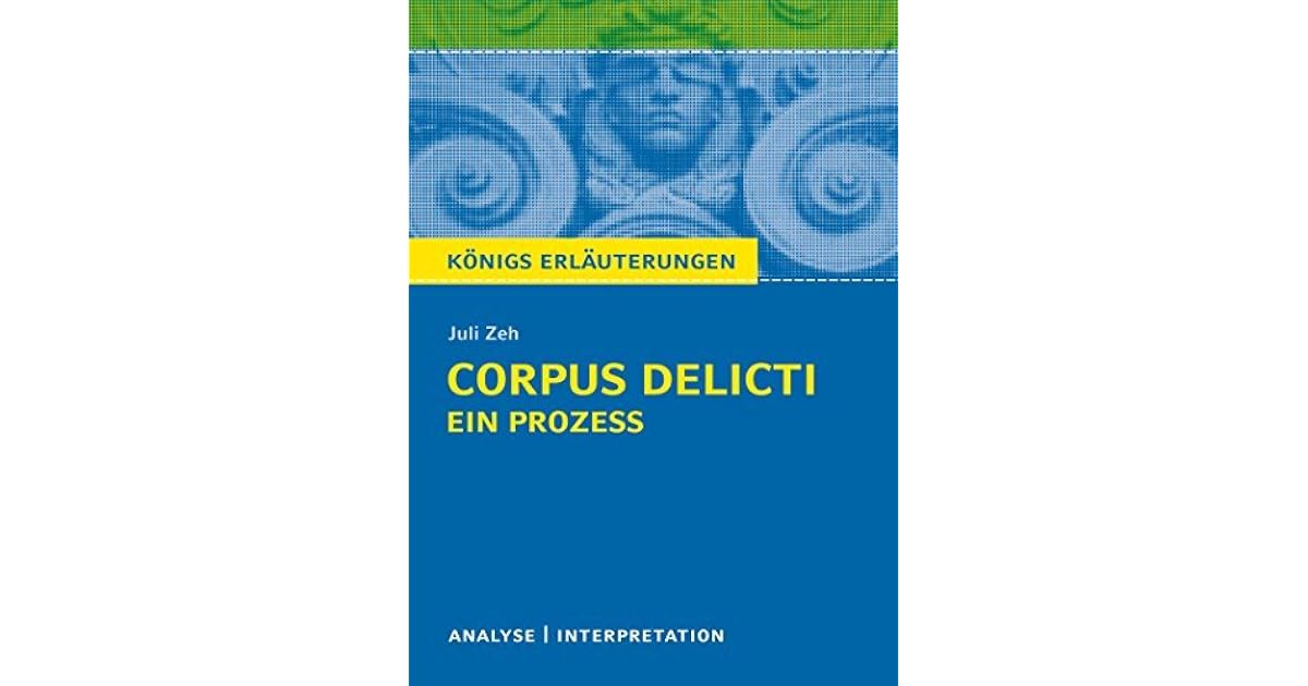 Corpus Delicti: Ein Prozess von Juli Zeh. Königs Erläuterungen. by
