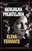Genijalna prijateljica by Elena Ferrante