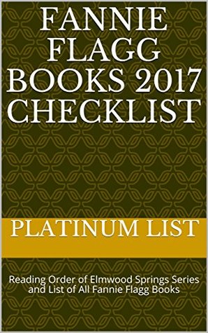 Fannie Flagg Books 2017 Checklist: Reading Order of Elmwood Springs Series and List of All Fannie Flagg Books