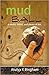 Mud Ball: How I Dug Myself Out of the Daily Grind