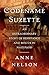Codename Suzette: An extraordinary story of resistance and rescue in Nazi Paris
