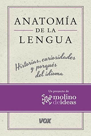 Anatomía de la lengua (VOX - Lengua Española - Manuales prácticos) (Spanish Edition)
