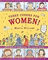 Three Cheers for Women by Marcia  Williams