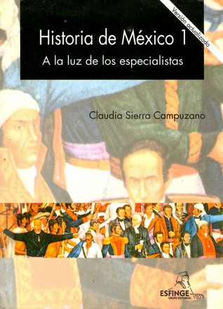 Historia de México 1 A la luz de los especialistas