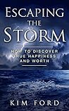 Escaping the Storm: How to discover true happiness and worth