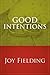 Good Intentions by Joy Fielding
