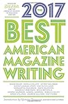 The Best American Magazine Writing 2017 The Best American Magazine Writing 2017